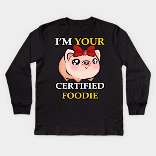 I'm Your Certified Foodie Girl Kids Long Sleeve T-Shirt